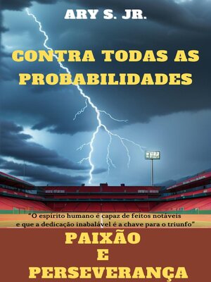 cover image of Contra Todas as Probabilidades Paixão e Perseverança